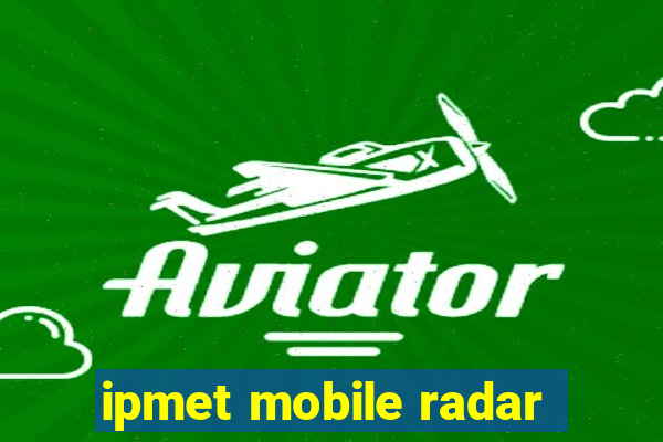 ipmet mobile radar